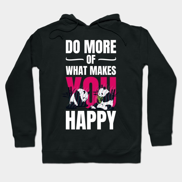 Do more happy stuff Hoodie by Frajtgorski